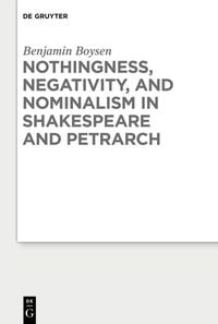 Produktbild: Nothingness, Negativity, and Nominalism in Shakespeare and Petrarch