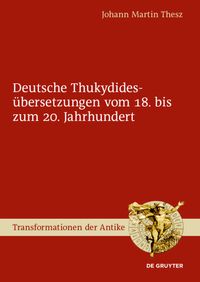 Bild vom Artikel Deutsche Thukydidesübersetzungen vom 18. bis zum 20. Jahrhundert vom Autor Johann Martin Thesz