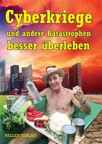 Produktbild: Cyberkriege und andere Katastrophen besser &uuml;berleben