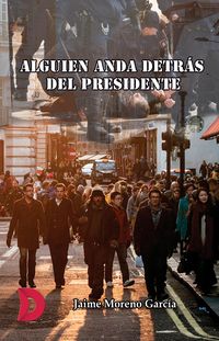 Produktbild: Alguien anda detr&aacute;s del presidente