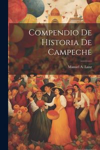 Produktbild: Compendio De Historia De Campeche