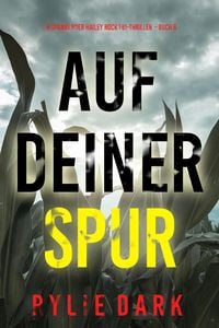 Produktbild: Auf Deiner Spur (Ein spannender Hailey Rock FBI-Thriller - Buch 6)