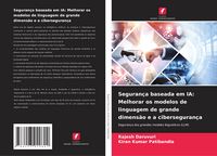 Produktbild: Seguran&ccedil;a baseada em IA: Melhorar os modelos de linguagem de grande dimens&atilde;o e a ciberseguran&ccedil;a