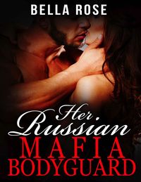 Produktbild: Her Russian Mafia Bodyguard (Her Russian Mafia Man, #1)