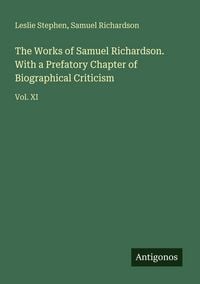 Produktbild: The Works of Samuel Richardson. With a Prefatory Chapter of Biographical Criticism