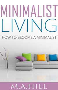 Produktbild: "Minimalist Living: How to Become a Minimalist"
