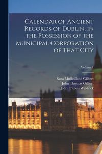 Produktbild: Calendar of Ancient Records of Dublin, in the Possession of the Municipal Corporation of That City; Volume 1