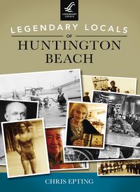 Produktbild: Legendary Locals of Huntington Beach
