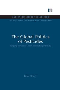 Produktbild: The Global Politics of Pesticides