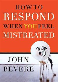 Produktbild: How to Respond When You Feel Mistreated