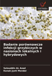 Produktbild: Badanie por&oacute;wnawcze infekcji grzybiczych w nasionach lokalnych i hybrydowych