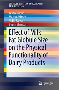 Produktbild: Effect of Milk Fat Globule Size on the Physical Functionality of Dairy Products