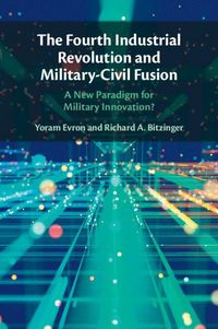 Produktbild: The Fourth Industrial Revolution and Military-Civil Fusion