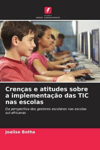 Produktbild: Cren&ccedil;as e atitudes sobre a implementa&ccedil;&atilde;o das TIC nas escolas