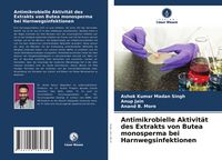 Produktbild: Antimikrobielle Aktivit&auml;t des Extrakts von Butea monosperma bei Harnwegsinfektionen