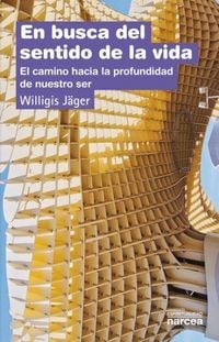 Produktbild: En busca del sentido de la vida : el camino hacia la profundidad de nuestro ser