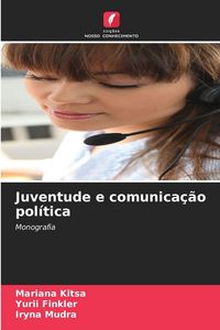 Produktbild: Juventude e comunica&ccedil;&atilde;o pol&iacute;tica