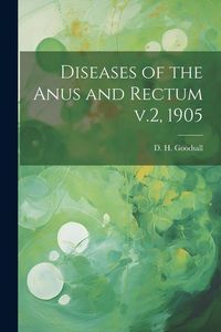 Produktbild: Diseases of the Anus and Rectum v.2, 1905