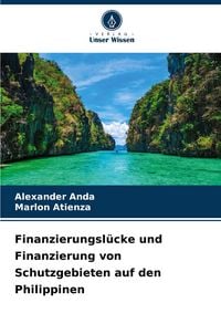 Produktbild: Finanzierungsl&uuml;cke und Finanzierung von Schutzgebieten auf den Philippinen