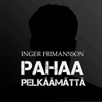 Produktbild: Pahaa pelk&auml;&auml;m&auml;tt&auml;