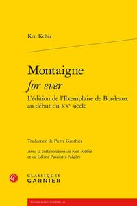 Produktbild: Montaigne For Ever: l Edition de l Exemplaire de Bordeaux au Debut