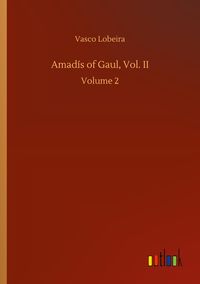 Produktbild: Amad&iacute;s of Gaul, Vol. II