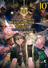 Produktbild: Let This Grieving Soul Retire: Volume 10 (Light Novel)