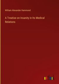 Produktbild: A Treatise on Insanity in Its Medical Relations