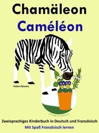 Produktbild: Zweisprachiges Kinderbuch in Deutsch und Franz&ouml;sisch: Cham&auml;leon - Cam&eacute;l&eacute;on (Mit Spa&szlig; Franz&ouml;sisch lernen)