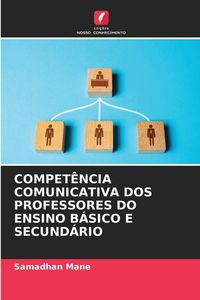 Produktbild: Compet&ecirc;ncia Comunicativa Dos Professores Do Ensino B&aacute;sico E Secund&aacute;rio