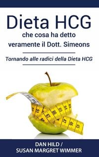 Produktbild: Dieta HCG: Che Cosa ha detto veramente il Dott. Simeons