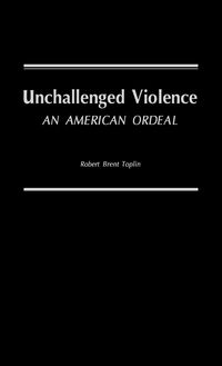 Bild vom Artikel Unchallenged Violence vom Autor Robert Brent Toplin