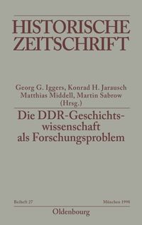 Produktbild: Die DDR-Geschichtswissenschaft als Forschungsproblem