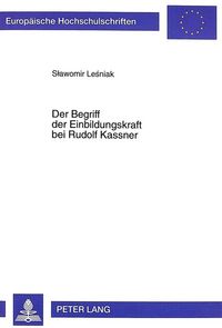 Produktbild: Der Begriff der Einbildungskraft bei Rudolf Kassner