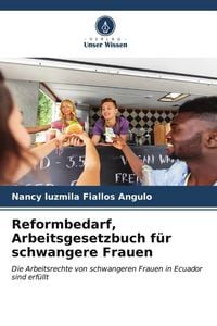 Produktbild: Reformbedarf, Arbeitsgesetzbuch f&uuml;r schwangere Frauen