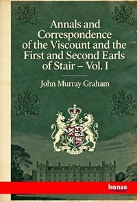 Produktbild: Annals and Correspondence of the Viscount and the First and Second Earls of Stair