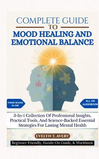Produktbild: Complete Guide To Mood Healing and Emotional Balance