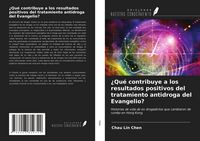 Produktbild: &iquest;Qu&eacute; contribuye a los resultados positivos del tratamiento antidroga del Evangelio?