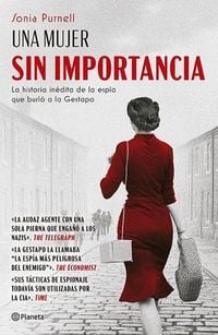 Produktbild: Una Mujer Sin Importancia: La Historia In&eacute;dita de la Mujer Que Burl&oacute; a la Gestapo / A Woman of No Importance