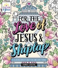 Produktbild: Color & Grace: For the Love of Jesus & Shiplap