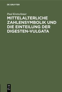 Produktbild: Mittelalterliche Zahlensymbolik und die Einteilung der Digesten-Vulgata