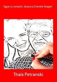 Produktbild: Sigue Tu Coraz&oacute;n: &iexcl;busca A Chavela Vargas!