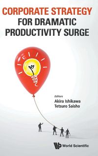 Produktbild: Corporate Strategy For Dramatic Productivity Surge