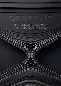 Produktbild: ORDERING: How Systems Reprice When Failure Becomes Expensive