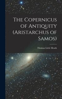 Produktbild: The Copernicus of Antiquity (Aristarchus of Samos)