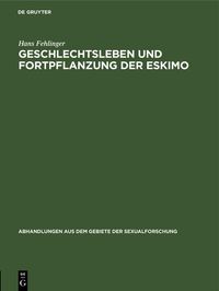 Produktbild: Geschlechtsleben und Fortpflanzung der Eskimo