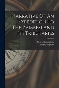 Produktbild: Narrative Of An Expedition To The Zambesi And Its Tributaries