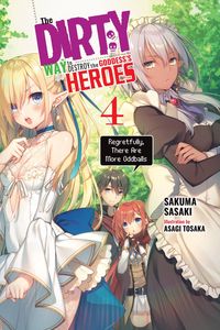 Produktbild: The Dirty Way to Destroy the Goddess's Heroes, Vol. 4 (light novel)