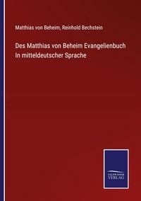 Produktbild: Des Matthias von Beheim Evangelienbuch In mitteldeutscher Sprache