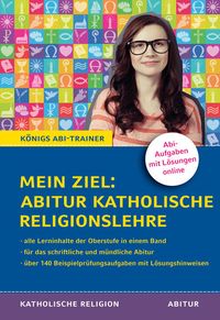 Bild vom Artikel Königs Abi-Trainer: Mein Ziel: Abitur Katholische Religionslehre (Abiturwissen) vom Autor Jürgen Bethke